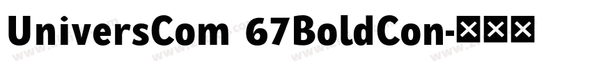 UniversCom 67BoldCon字体转换
